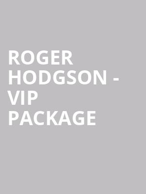 Roger Hodgson - VIP Package at Royal Albert Hall